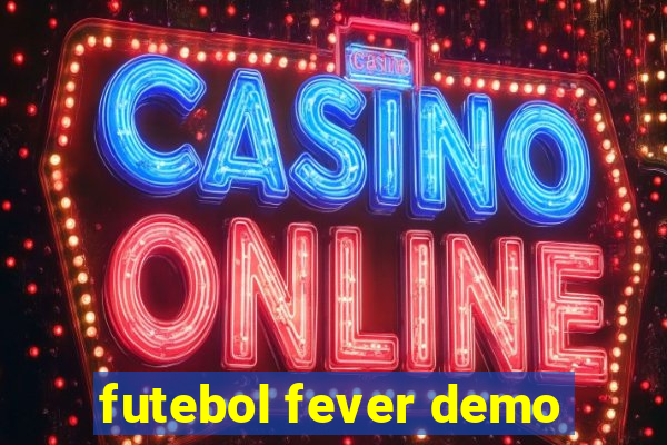 futebol fever demo